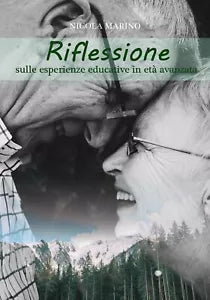 Riflessione sulle esperienze educative in eta avanzata di Nicola Marino, 2018,
