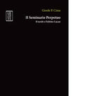 Il seminario perpetuo Il tardo e l ultimo Lacan di Gioele P Cima