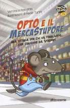Opto e il mercatostupore Una storia per chi ha formaggio cio coraggio da ve