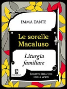 Le sorelle Macaluso Liturgia familiare di Emma Dante