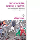BOMBE E SEGRETI di LUCIANO LANZA