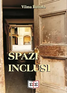Spazi inclusi di Vilma Buttolo, 2020, Eee - Edizioni Tripla E