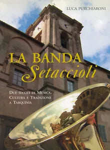 La banda Setaccioli di Luca Purchiaroni, 2020, Youcanprint