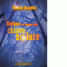Stefano e il mistero della chiave solare di Giovanni Signoriello