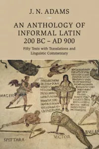 An Anthology of Informal Latin