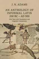 An Anthology of Informal Latin