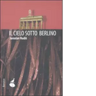 Il cielo sotto Berlino di Jaroslav Rudis