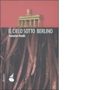 Il cielo sotto Berlino di Jaroslav Rudis