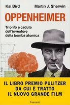 Oppenheimer Trionfo e caduta dell inventore della bomba atomica di Kai Bird