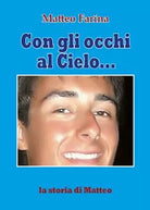 Con gli occhi al cielo... La storia di Matteo, Matteo Farina, 2020, Youcanprin