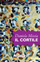 Il cortile di Daniela Miscia, 2011, Tabula Fati
