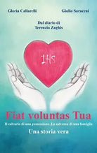 Fiat Voluntas Tua di Gloria Callarelli, Giulio Saraceni, 2020, Youcanprint