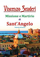 Missione e Martirio di Sant’Angelo Patrono di Licata di Vincenzo Scuderi, 2019