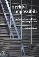 Archivi impossibili Un ossessione dell arte contemporanea