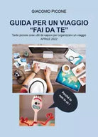 Guida per un viaggio FAI DA TE Tante piccole cose utili da sapere per organizza