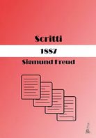 Scritti. 1887 di M. M. Lualdi, D. E. Uccellini, 2018, Youcanprint