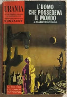 L’uomo che possedeva il mondo di Charles Eric Maine, 1962, Mondadori