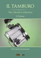 IL TAMBURO Tra Tecnica e Realta Secondo Volume di Ottavio Gusmini, 2015, Youca