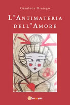 L’antimateria dell’amore di Gianluca Diniego, 2018, Youcanprint