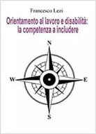 Orientamento al lavoro e disabilita: la competenza a includere. Il caso della Pr