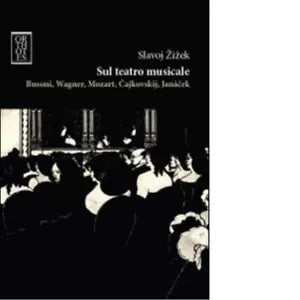 Sul teatro musicale di Slavoj Zizek
