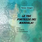 Le tre fortezze dei mandala! di Teresa Zangari, 2018, Youcanprint