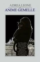 Anime Gemelle di Andrea Leone, 2016, Youcanprint