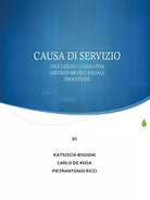 La causa di servizio: novita legislative, giudizio medico legale e procedure di