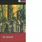 GLI OPERAISTI di FRANCESCA POZZI