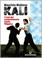 Kali L arte del combattimento totale filippino