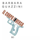 Il corpo inverso Libro di Barbara Guazzini