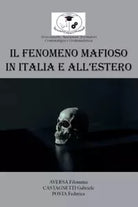 Il Fenomeno mafioso in Italia e all estero di Filomena Aversa