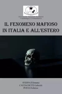 Il Fenomeno mafioso in Italia e all estero di Filomena Aversa