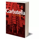 Garbatella tra storia e leggenda di Gianni Rivolta, 2018, Iacobelli Editore
