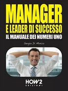 Manager e leader di successo di Sergio Di Minica, 2016, How2