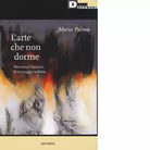 L ARTE CHE NON DORME di MARIO PALMA