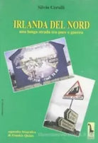 Irlanda del Nord. Una lunga strada tra pace e guerra di Silvio Cerulli, 2000,
