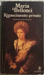 Rinascimento privato di Maria Bellonci, 1989, Mondadori