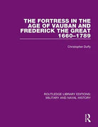 The Fortress in the Age of Vauban and Frederick the Great 1660