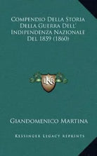 Compendio Della Storia Della Guerra Dell’Indipendenza Nazionale Del 1859 1860