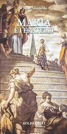MARIA E I FRATELLI di Carlo Alianello