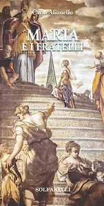 MARIA E I FRATELLI di Carlo Alianello