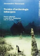 Tecnica d’archeologia subacquea di Alessandro Fioravanti, 1989, Massari Editor