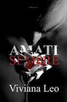 Amati sempre di Viviana Leo