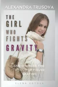 Alexandra Trusova the Girl Who Fights Gravity And Changes the World of Woman s