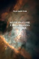 Del gruppo classe e della sua anima insondabile di Maria Amalia Orsini