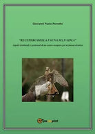 «Recupero della fauna selvatica». Aspetti strutturali e gestionali di un centro