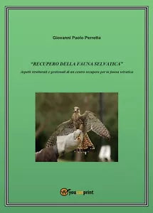 «Recupero della fauna selvatica». Aspetti strutturali e gestionali di un centro