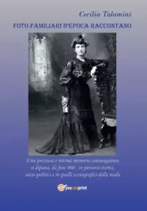 Foto familiari d epoca raccontano Una preziosa e intima memoria consanguinea si