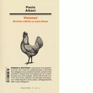 Visionari Briciole critiche su Carlo Dossi di Paolo Albani